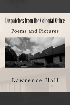 Paperback Dispatches from the Colonial Office: Poems and Pictures Book