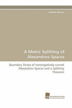 Paperback A Metric Splitting of Alexandrov Spaces Book