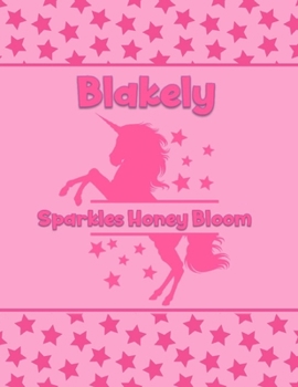 Paperback Blakely Sparkles Honey Bloom: Personalized Draw & Write Book with Her Unicorn Name - Word/Vocabulary List Included for Story Writing Book