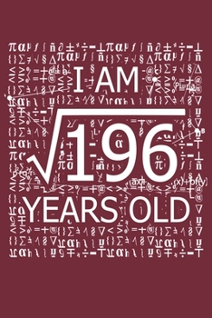 Paperback I Am 196 Years Old: I Am Square Root of 196 14 Years Old Math Line Notebook Book