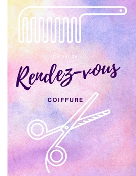 Carnet de rendez vous coiffure: professionnel grand format (A4) (French Edition)