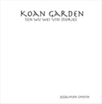 Paperback Koan Garden: Ten Wu Wei Yin Stories Book