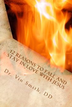 Paperback 12 Reasons to Fall and Stay in Love with Jesus Book