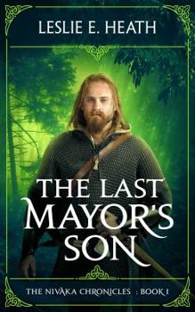 The Last Mayor's Son - Book #1 of the Nivaka Chronicles #0.1