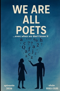 Paperback WE ARE ALL POETS ...even when don't know it Book