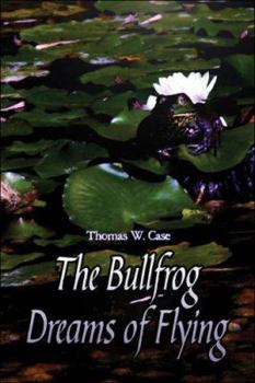 Paperback The Bullfrog Dreams of Flying Book