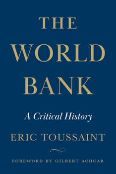 Hardcover The World Bank: A Critical History Book