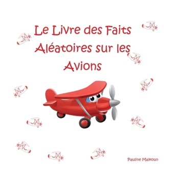 Le Livre des Faits Aléatoires sur les Avions