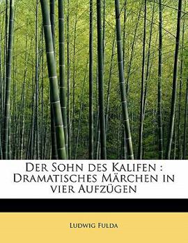 Paperback Der Sohn Des Kalifen: Dramatisches Marchen in Vier Aufzugen [German] Book