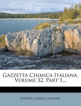 Paperback Gazzetta Chimica Italiana, Volume 32, Part 1... [Italian] Book