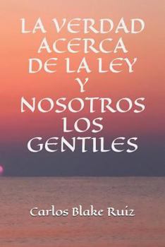 Paperback La Verdad Acerca de la Ley Y Nosotros Los Gentiles [Spanish] Book