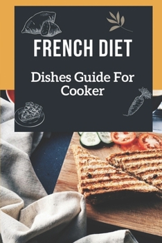 Paperback French Diet: Dishes Guide For Cooker: Recipes Book