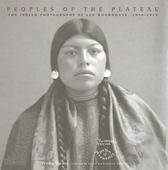 Paperback Peoples of the Plateau, 2: The Indian Photographs of Lee Moorhouse, 1898-1915 Book