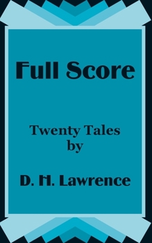 Paperback Full Score: Twenty Tales by D. H. Lawrence Book