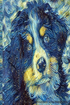 Paperback Bernese Mountain Dog Notebook: 6x9 Blank Lined 110 Pages Dog Van Gogh Starry Night Art Style Journal Book