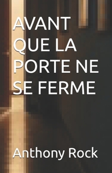 Paperback Avant Que La Porte Ne Se Ferme [French] Book