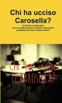 Paperback Chi ha ucciso Carosella? [Italian] Book