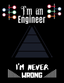 Paperback I'm an Engineer I'm Never WRONG: Graph Paper journal Notebook 1 Inch Square Graph Paper 100 Pages 8.5x11 Book