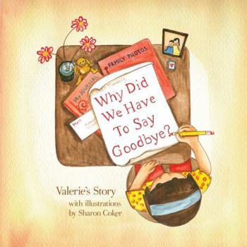 Why Did We Have to Say Goodbye? Valerie's Story