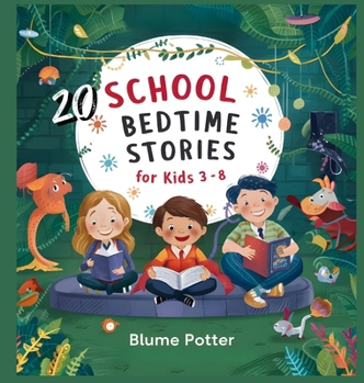 20 School Bedtime Stories For Kids Age 3-8 (Bedtime Stories for Kids Age 3 to 8)