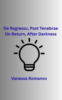 Paperback Re Regressu, Post Tenebrae: On Return, After Darkness Book