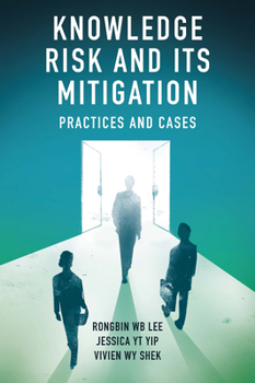 Hardcover Knowledge Risk and Its Mitigation: Practices and Cases Book