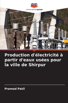 Paperback Production d'électricité à partir d'eaux usées pour la ville de Shirpur [French] Book