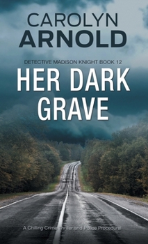 Her Dark Grave: A completely gripping bone-chilling crime thriller - Book #12 of the Madison Knight