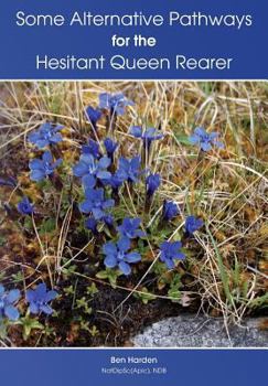 Paperback Some Alternative Pathways for the Hesitant Queen Rearer Book