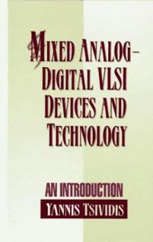 Hardcover Mixed Analog-Digital VLSI Devices and Technology: An Introduction Book