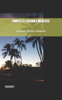 Paperback Contes Et Légendes Insolites: (Lecteurs sérieux s'abstenir) [French] Book