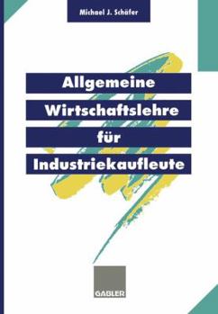 Paperback Allgemeine Wirtschaftslehre Für Industriekaufleute [German] Book