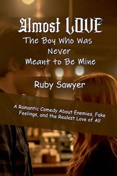 Paperback Almost Love: The Boy Who Was Never Meant to Be Mine Book