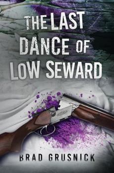 Paperback The Last Dance of Low Seward: A Cobb/Archer Mystery Book