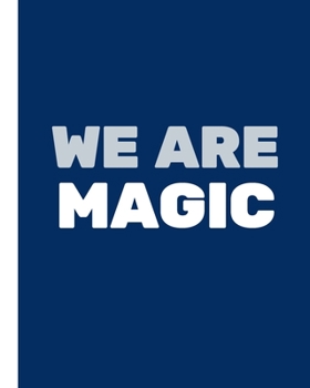WE ARE MAGIC: Basketball Game Stats Book, Large Size (8" X 10"), 164 Pages (82 Games), Log The Best Player You Love, Coaching Notebook, Basketball ... and Tactics for Basketball (NBA TEAM)
