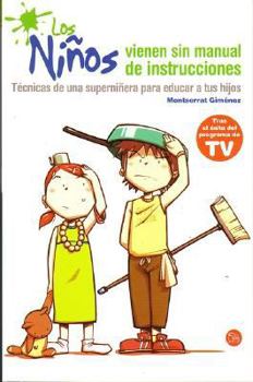 Paperback Los Ninos Vienen Sin Manual de Instrucciones: Tecnicas de una Superninera Para Educar A Tus Hijos [Spanish] Book