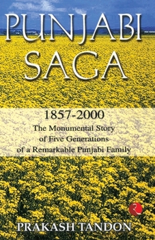Punjabi Saga 1857-2000: The Monumental Story of Five Generations of a Remarkable Punjabi Family