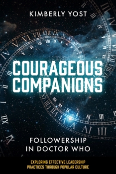 Paperback Courageous Companions: Followership in Doctor Who Book