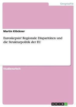 Paperback Euroskepsis! Regionale Disparitäten und die Strukturpolitik der EU [German] Book