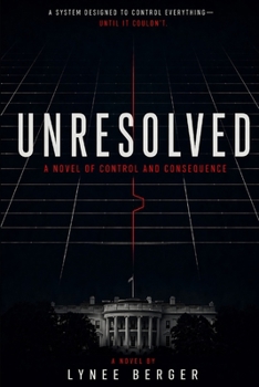 Paperback Unresolved: A Novel of Control and Consequence Book