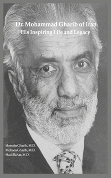 Dr. Mohammad Gharib of Iran : His Inspiring Life and Legacy