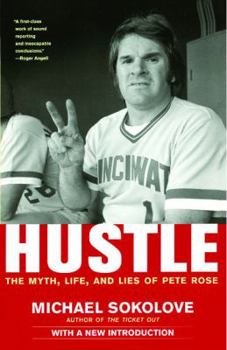 Paperback Hustle: The Myth, Life, and Lies of Pete Rose Book