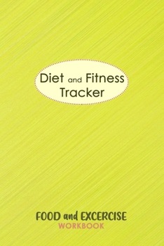 Diet and Fitness Tracker: 90 Day Food Journal and Fitness Tracker: Record Eating, Plan Meals, and Set Diet and Exercise Goals for Optimal Weight Loss.
