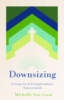 Paperback Downsizing: Letting Go of Evangelicalism's Nonessentials Book
