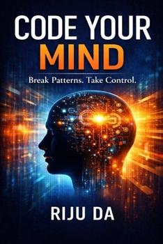 Paperback Code Your Mind: Break Patterns. Take Control. (Self Help Success True Blueprint) Book
