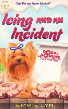 Icing and an Incident - Book #3 of the Dogs & Donuts