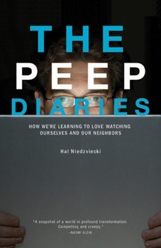 Paperback The Peep Diaries: How We're Learning to Love Watching Ourselves and Our Neighbors Book