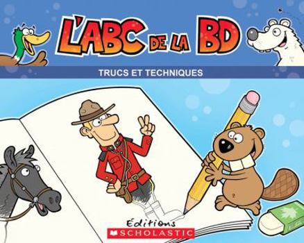Paperback L' ABC de la Bd: Trucs Et Techniques [French] Book