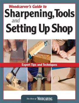 Paperback Woodcarver's Guide to Sharpening, Tools and Setting Up Shop Book
