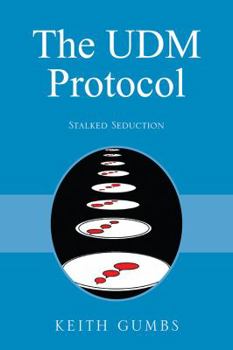 Paperback The UDM Protocol: Stalked Seduction Book